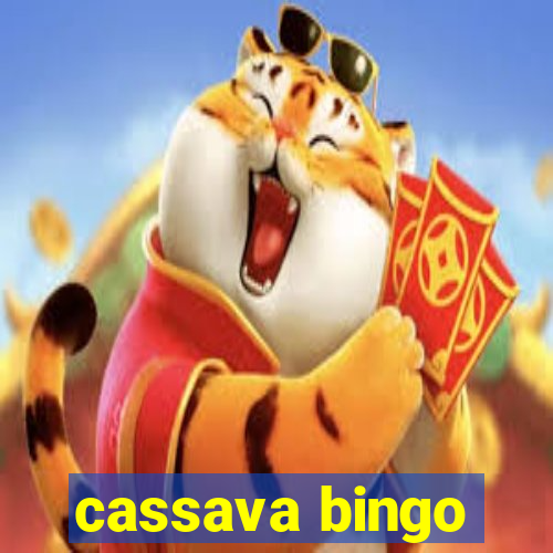 cassava bingo