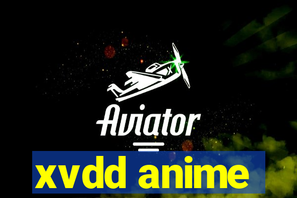 xvdd anime