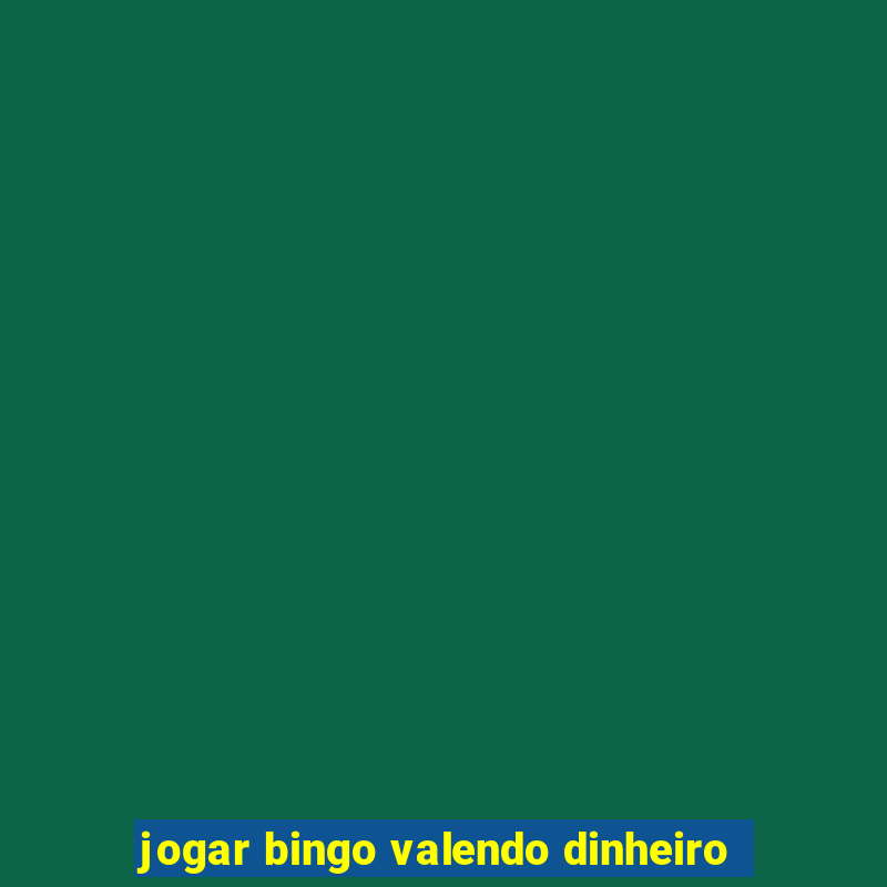 jogar bingo valendo dinheiro