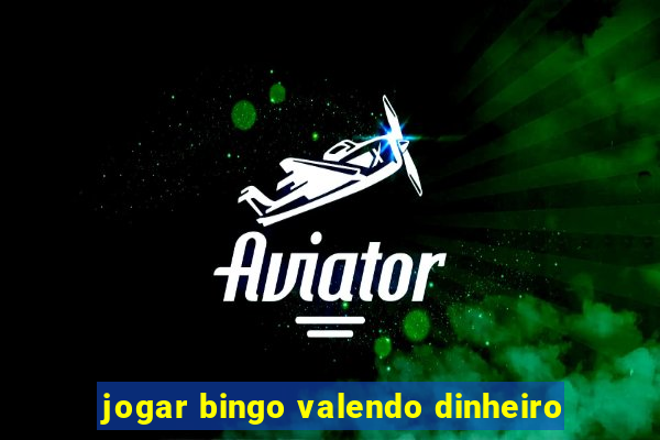 jogar bingo valendo dinheiro