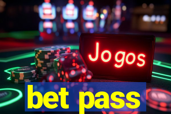 bet pass