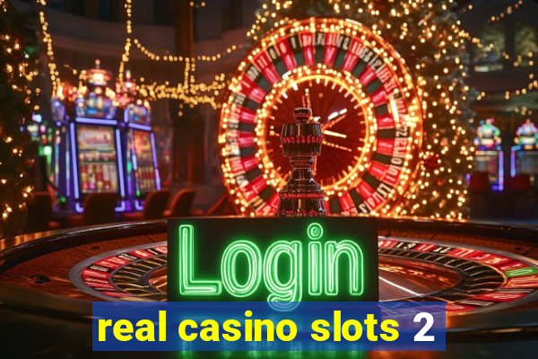 real casino slots 2