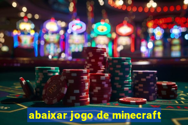 abaixar jogo de minecraft