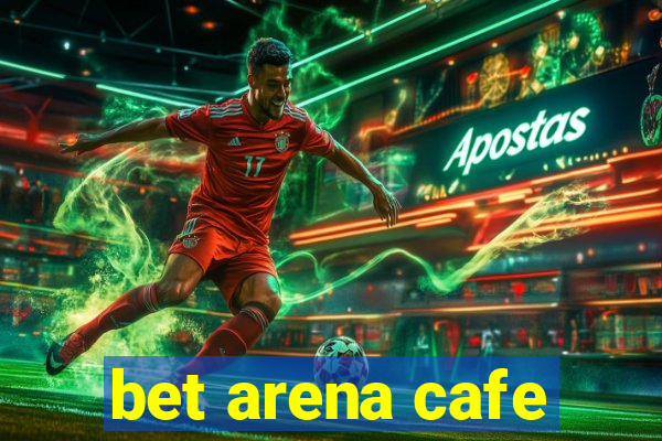 bet arena cafe