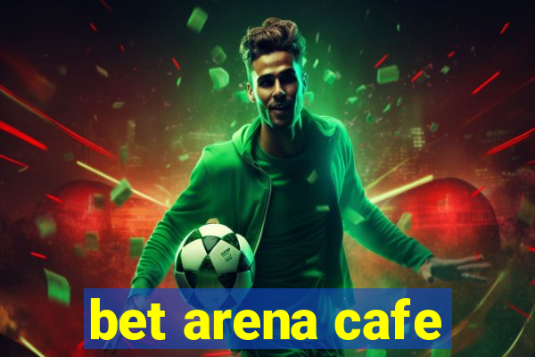 bet arena cafe