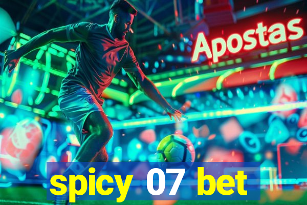 spicy 07 bet