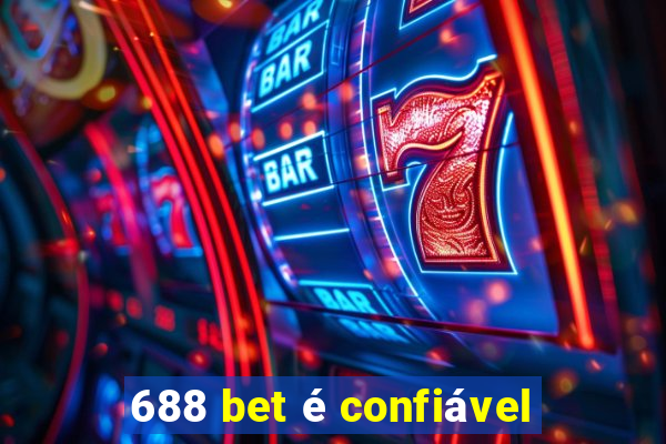 688 bet é confiável