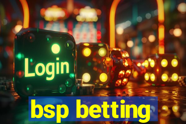 bsp betting