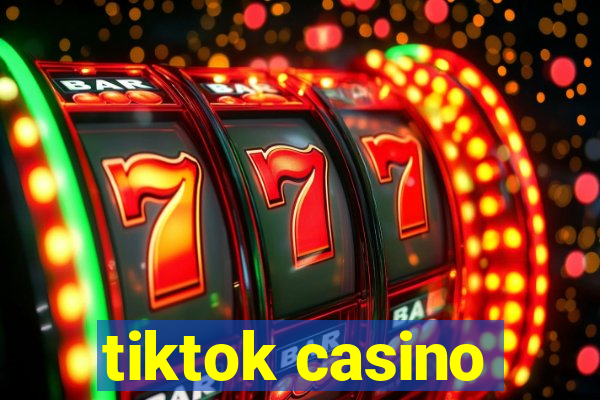 tiktok casino