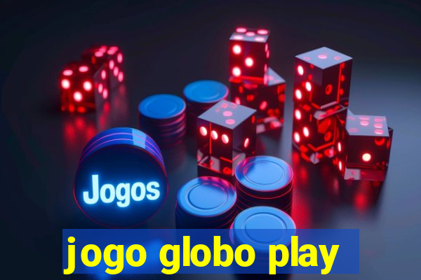 jogo globo play