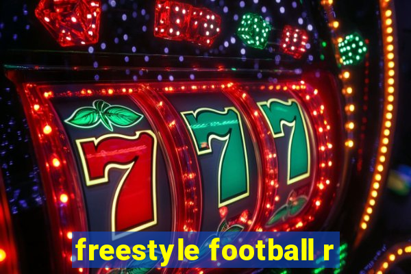 freestyle football r