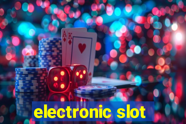 electronic slot