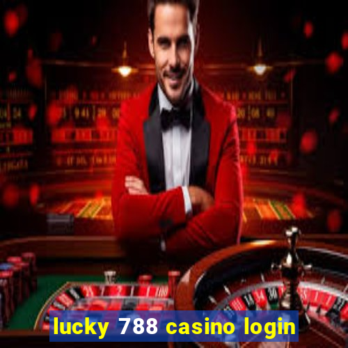 lucky 788 casino login