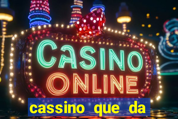 cassino que da dinheiro para jogar