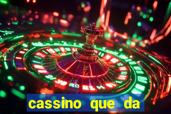 cassino que da dinheiro para jogar