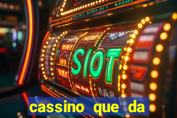 cassino que da dinheiro para jogar