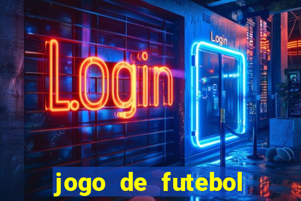 jogo de futebol para ganhar dinheiro