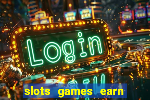 slots games earn cash money pf2