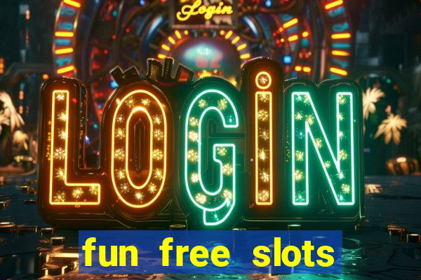 fun free slots casinos games