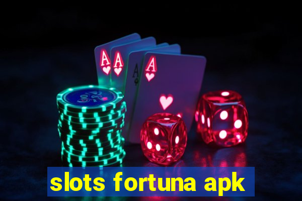 slots fortuna apk