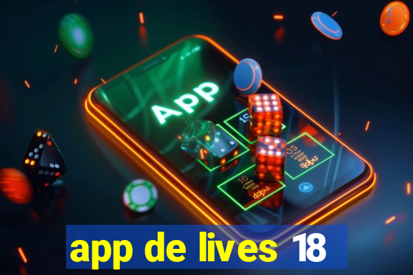 app de lives 18