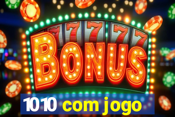 1010 com jogo