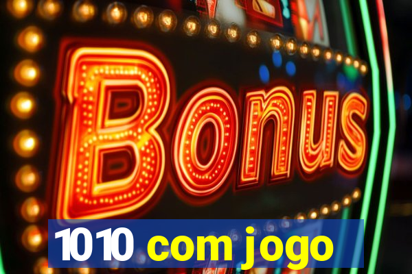 1010 com jogo