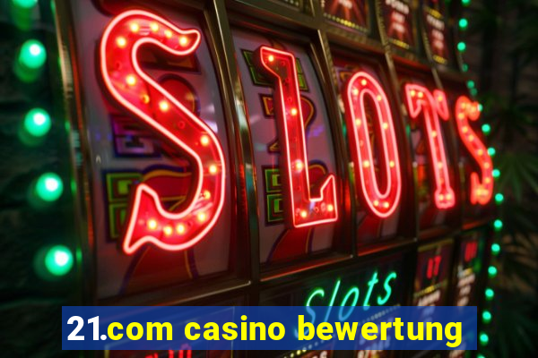 21.com casino bewertung