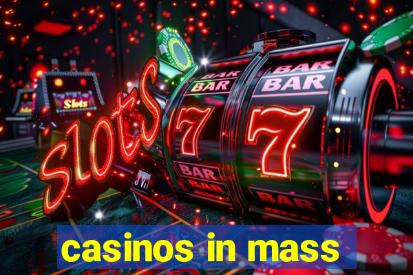 casinos in mass