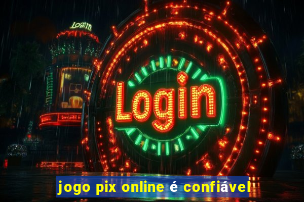 jogo pix online é confiável