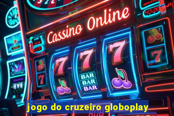 jogo do cruzeiro globoplay