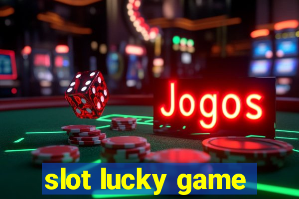 slot lucky game