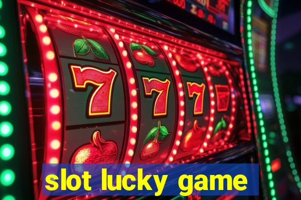 slot lucky game