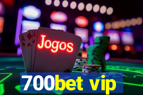 700bet vip