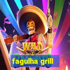 fagulha grill