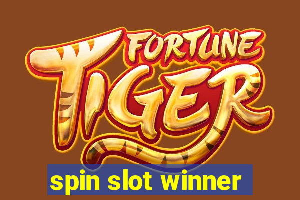 spin slot winner