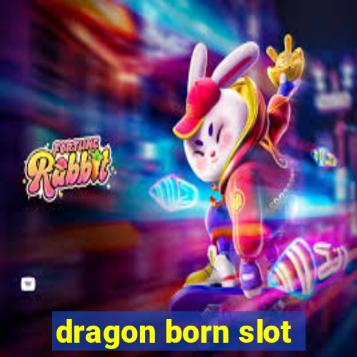 dragon born slot