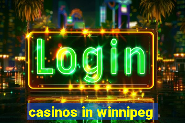 casinos in winnipeg