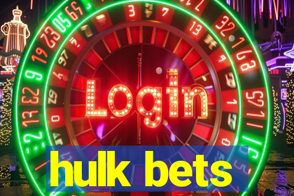 hulk bets