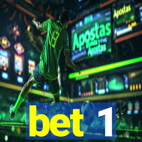 bet 1