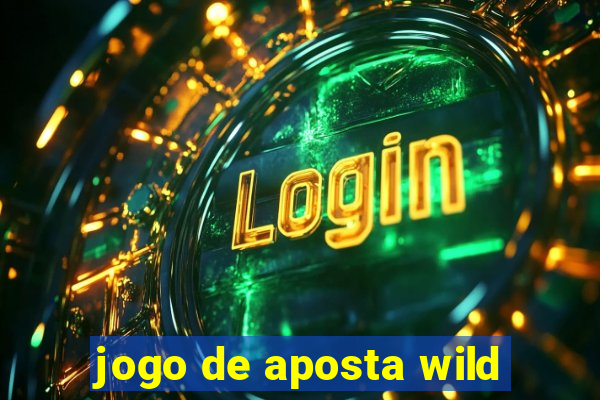 jogo de aposta wild