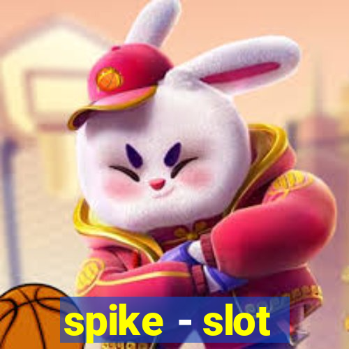 spike - slot