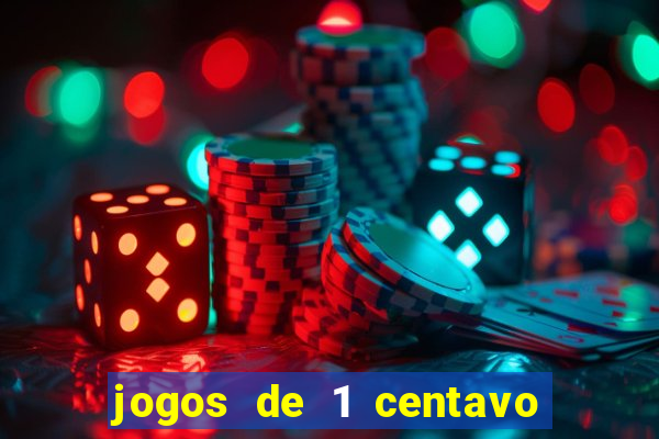 jogos de 1 centavo no pixbet