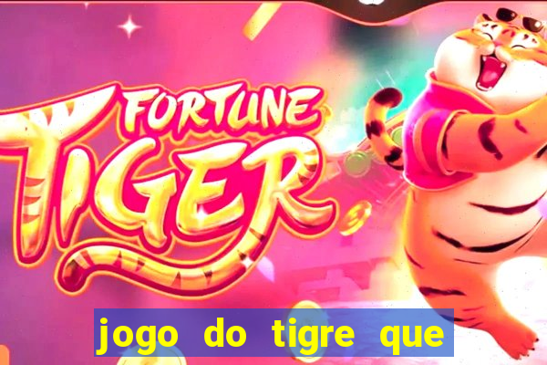 jogo do tigre que dá b?nus ao se cadastrar