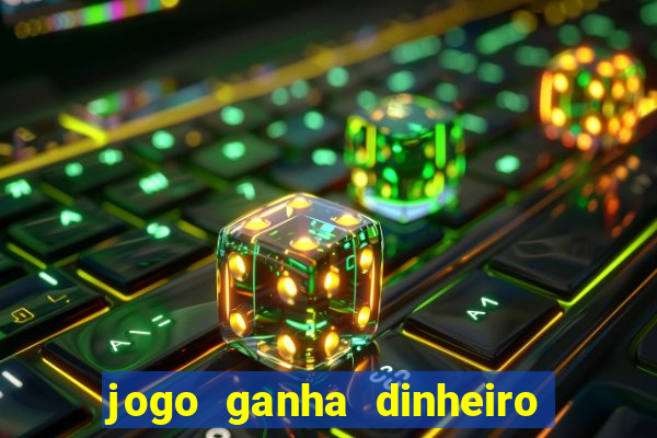 jogo ganha dinheiro sem depositar