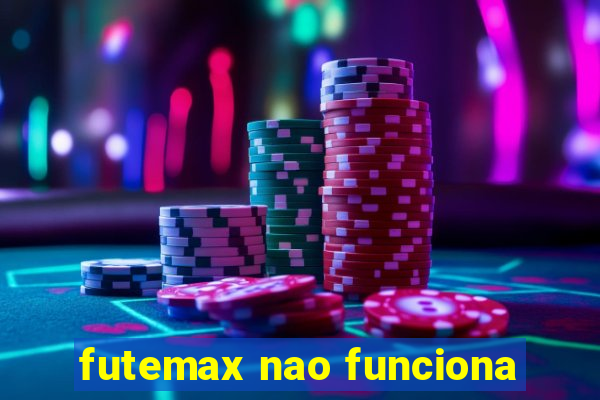 futemax nao funciona