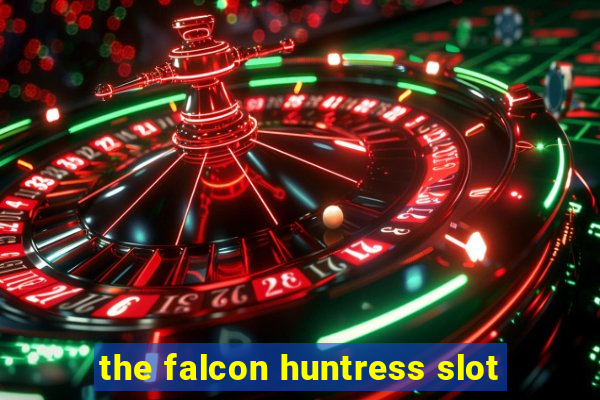 the falcon huntress slot