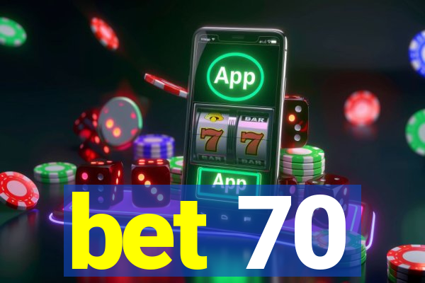 bet 70