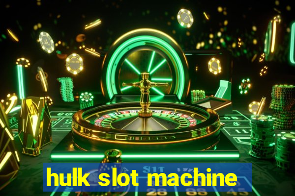 hulk slot machine