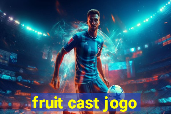 fruit cast jogo